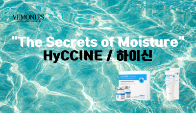 "The Secrets of Moisture for Skin" _ Hyccine VEMONTES